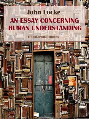 An Essay Concerning Human UnderstandingŻҽҡ[ John Locke ]