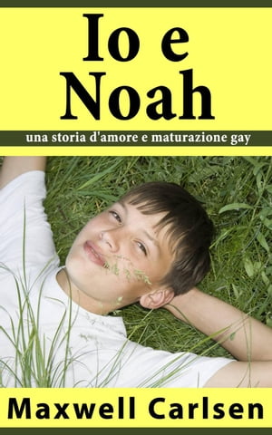 ŷKoboŻҽҥȥ㤨Io e Noah: una storia d'amore e maturazione gayŻҽҡ[ Maxwell Carlsen ]פβǤʤ150ߤˤʤޤ