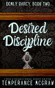 Desired Discipline: A Pride & Prejudice Intimate Variation Domly Darcy, #2