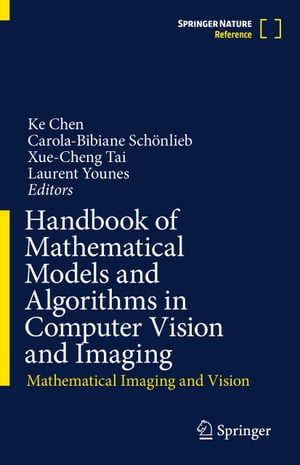 楽天楽天Kobo電子書籍ストアHandbook of Mathematical Models and Algorithms in Computer Vision and Imaging Mathematical Imaging and Vision【電子書籍】