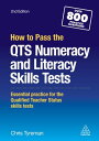 How to Pass the QTS Numeracy and Literacy Skills Tests Essential Practice for the Qualified Teacher Status Skills Tests【電子書籍】 Chris John Tyreman