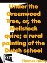 ŷKoboŻҽҥȥ㤨Under the Greenwood Tree, or, the Mellstock quire; a rural painting of the Dutch schoolŻҽҡ[ Thomas Hardy ]פβǤʤ242ߤˤʤޤ