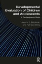 Developmental Evaluation of Children and Adolescents A Psychodynamic Guide【電子書籍】 Jerome S. Blackman