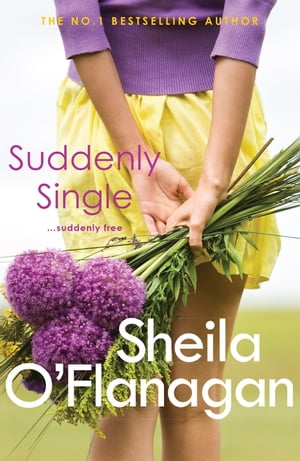 Suddenly Single An unputdownable tale full of romance and revelations