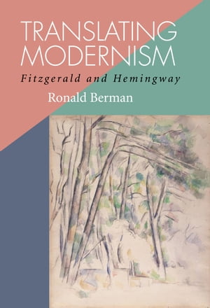 ŷKoboŻҽҥȥ㤨Translating Modernism Fitzgerald and HemingwayŻҽҡ[ Ronald Berman ]פβǤʤ2,665ߤˤʤޤ