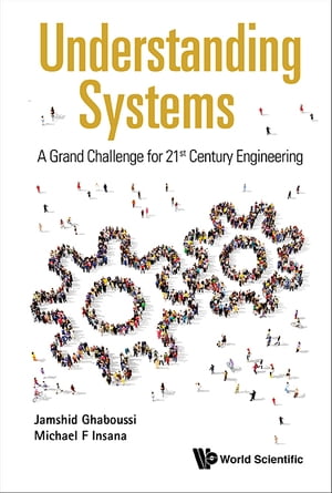 Understanding Systems: A Grand Challenge For 21st Century Engineering