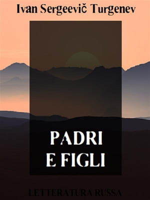 Padri e figli【電子書籍】[ Ivan Sergeevi? 