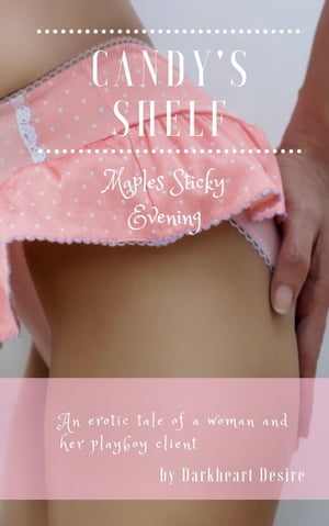 ŷKoboŻҽҥȥ㤨Candy's Shelf - Maples Sticky Evening Candy's ShelfŻҽҡ[ Darkheart Desire ]פβǤʤ150ߤˤʤޤ