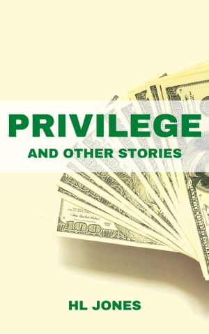 Privilege and Other Stories