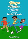 Marco, Pablo, Olivia Volume One F tbol Tryouts【電子書籍】 Ana Cortes