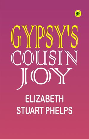 ŷKoboŻҽҥȥ㤨Gypsy's Cousin JoyŻҽҡ[ Elizabeth Stuart Phelps ]פβǤʤ158ߤˤʤޤ