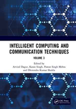 Intelligent Computing and Communication Techniques Proceedings of the International Conference on Intelligent Computing and Communication Techniques (ICICCT 2024), New Delhi, India, 28-29 June, 2024 (Volume 3)【電子書籍】