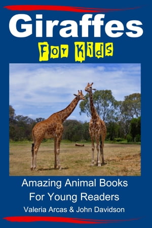 Giraffes For Kids: Amazing Animal Books For Young Readers