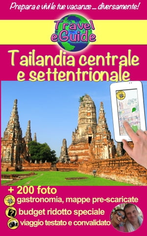 Tailandia centrale e settentrionale Bellissima regione della Tailandia: templi, natura rigogliosa, gente accogliente, gastronomia raffinata, mercati colorati pieni di sapori【電子書籍】[ Cristina Rebiere ]