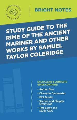 Study Guide to The Rime of the Ancient Mariner and Other Works by Samuel Taylor Coleridge【電子書籍】[ Intelligent Education ]