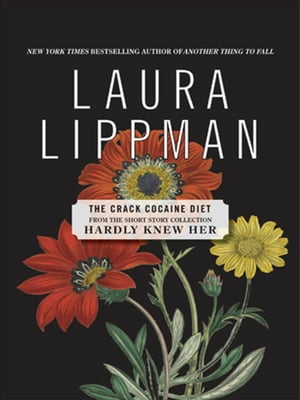 The Crack Cocaine DietŻҽҡ[ Laura Lippman ]