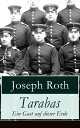 ŷKoboŻҽҥȥ㤨Tarabas - Ein Gast auf dieser Erde Rastloses Leben von Oberst Nikolaus Tarabas (Historischer Roman - Erster WeltkriegŻҽҡ[ Joseph Roth ]פβǤʤ300ߤˤʤޤ