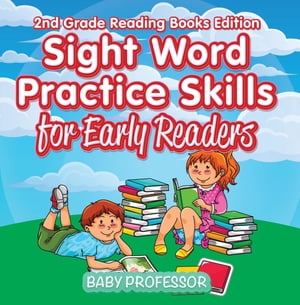 Sight Word Practice Skills for Early Readers | 2nd Grade Reading Books Edition