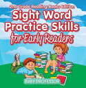 Sight Word Practice Skills for Early Readers 2nd Grade Reading Books Edition【電子書籍】 Baby Professor