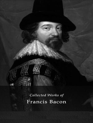 The Complete Works of Francis Bacon【電子書