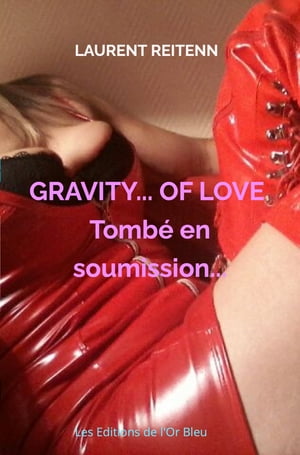 Gravity... of Love Tomb? en soumission...【電子書籍】[ Laurent Reitenn ]