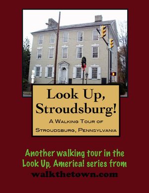 A Walking Tour of Stroudsburg, Pennsylvania【