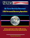 Air Force Doctrine Document 3-50: Personnel Recovery Operations - Air Rescue, Combat Search and Rescue (CSAR), Fixed-wing and Vertical-lift Aircraft, Recovery Teams, Isolated Personnel (IP)【電子書籍】 Progressive Management