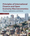 Principles of International Finance and Open Economy Macroeconomics Theories, Applications, and Policies【電子書籍】 Cristina Terra