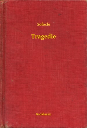 Tragedie【電子書籍】[ Sofocle ]