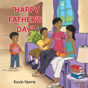 Happy Father's Day【電子書籍】[ Kevin Norris ]