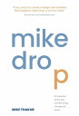 Mike Drop: Do Business God's Way. Live Like a King. Change the World【電子書籍】[ Mike...