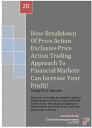 How Breakdown Of Price Action Exclusive Price Action Trading Approach To Financial Markets Can Increase Your Profit 【電子書籍】 anindita basak