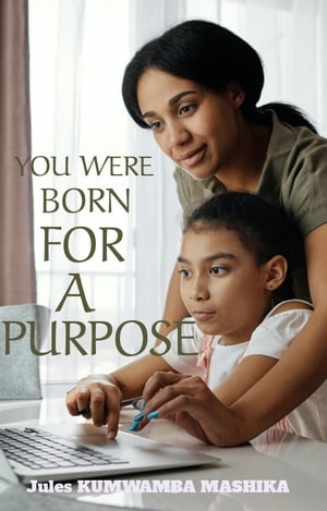 you were born for a purpose