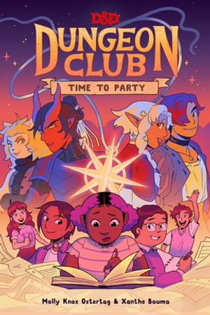 Dungeons & Dragons: Dungeon Club: Time to Party A Graphic Novel【電子書籍】[ Molly Knox Ostertag ]