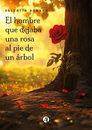 El hombre que dejaba una rosa al pie de un ?rbolŻҽҡ[ Valent?n Roman...
