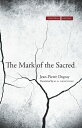 The Mark of the Sacred【電子書籍】[ Jean-P