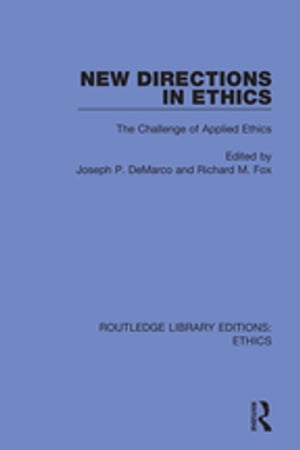 New Directions in Ethics The Challenges in Applied EthicsŻҽҡ