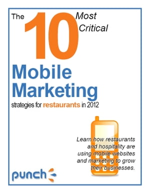 The 10 Most Critical Mobile Marketing Strategies for Restaurants in 2012