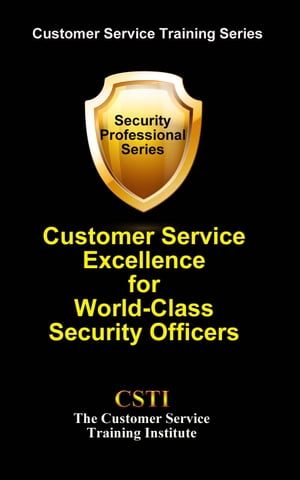 Customer Service Excellence for World-Class Security Officers