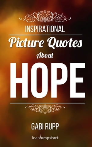 Hope Quotes - Inspirational Picture Quotes about Hope and Faith