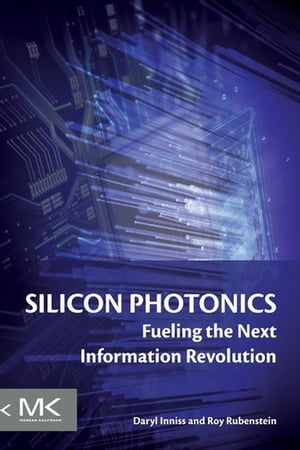Silicon Photonics Fueling the Next Information Revolution