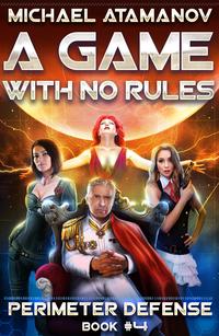 A Game With No RulesLitRPG Series【電子書籍】[ Michael Atamanov ]