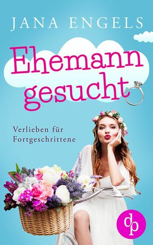 Ehemann gesucht Verlieben f?r Fortgeschrittene