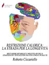 ŷKoboŻҽҥȥ㤨Restrizione calorica: la strada per la longevit? Meccanismi metabolici e molecolari della strategia pi? efficace per una vita lunga e in saluteŻҽҡ[ Roberto Ciccariello ]פβǤʤ242ߤˤʤޤ