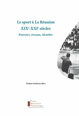 Le sport à La Réunion. XIXe-XXIe siècles