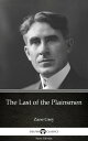 ŷKoboŻҽҥȥ㤨The Last of the Plainsmen by Zane Grey - Delphi Classics (IllustratedŻҽҡ[ Zane Grey ]פβǤʤ128ߤˤʤޤ