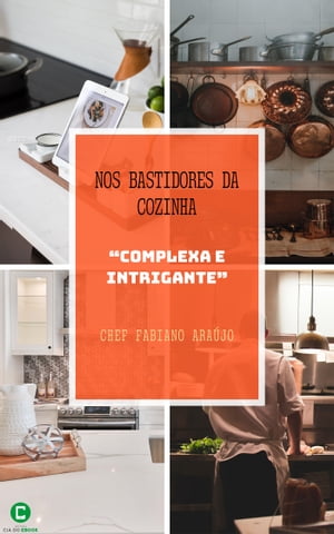 Nos bastidores da cozinha "complexa e intrigante"