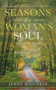 Seasons of a Woman 039 s Soul Discover God 039 s Purpose in Your Life Story【電子書籍】 Jenny McJunkin