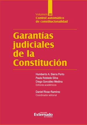 Garant?as Judiciales de la Constituci?n?Tomo III Control Autom?tico de Constitucionalidad