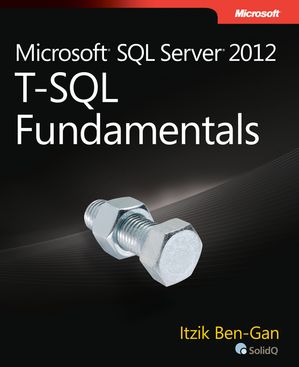 Microsoft SQL Server 2012 High-Performance T-SQL Using Window Functions